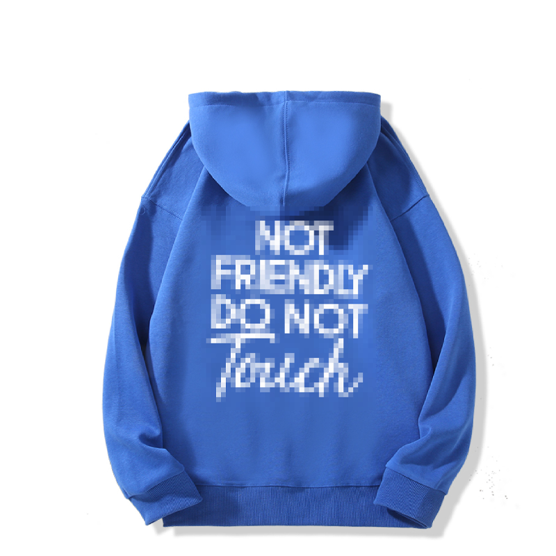 🎁2026 New Arrivals 50% OFF💥Not Friendly Do Not Touch Print Hoodies🖤